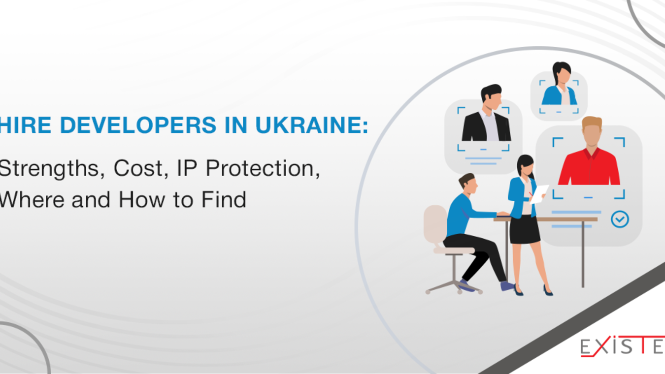Hire Developers in Ukraine: Strengths, Cost, IP Protection, Where and How to Find | Existek Blog