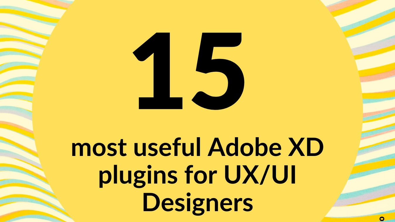 15 Most Useful Adobe XD plugins for UX/UI Designers - DesignXplorer