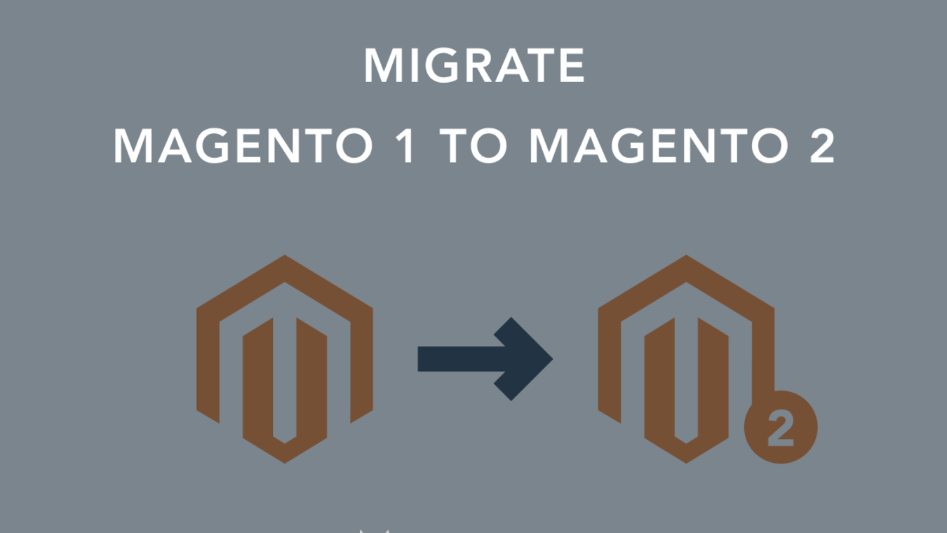 [+Checklist] Magento 2 Migration Guide: How to Migrate Magento 1 to Magento 2